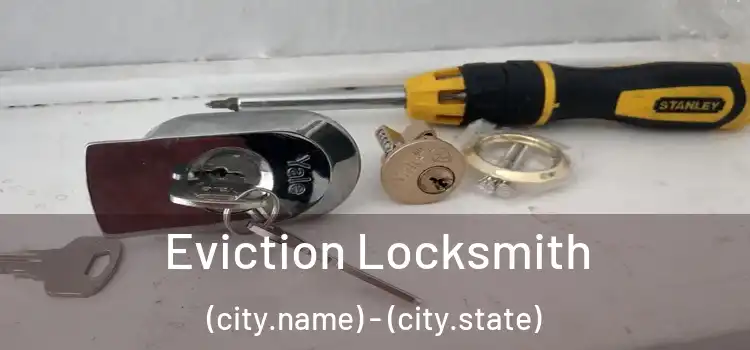  Eviction Locksmith (city.name) - (city.state)